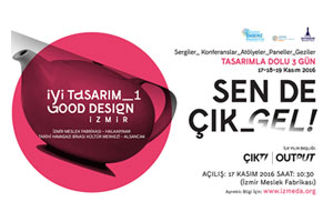 “İyi Tasarım İzmir / Good Design İzmir” etkinliği