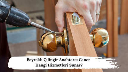 Bayraklı Çilingir Anahtarcı Caner