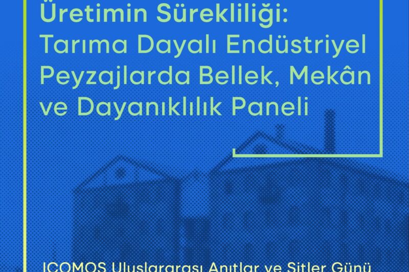 Tarıma dayalı endüstriyel mirasın geleceği masaya yatırılıyor